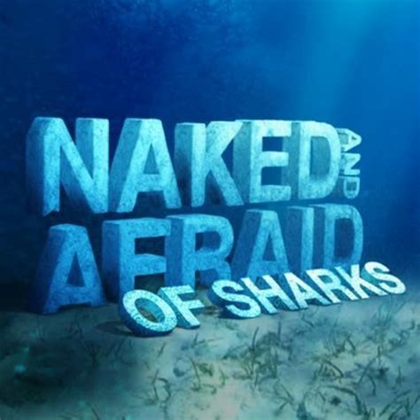 naked and afraid of sharks